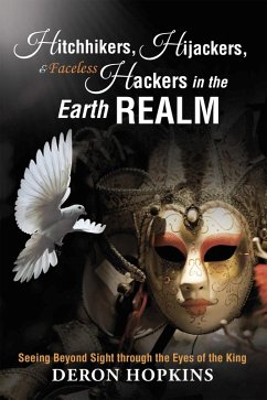Hitchhikers, Hijackers, and Faceless Hackers in the Earth Realm (eBook, ePUB) - Hopkins, Deron