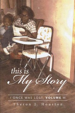 This Is My Story (eBook, ePUB) - Houston, Theron J.