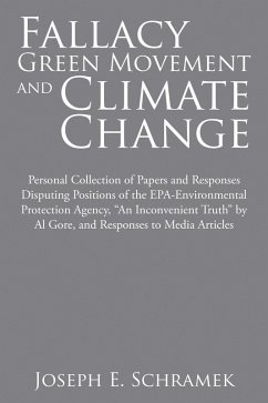 Fallacy of the Green Movement and Climate Change (eBook, ePUB) - Schramek, Joseph E.