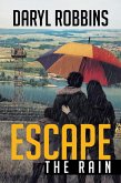 Escape the Rain (eBook, ePUB)