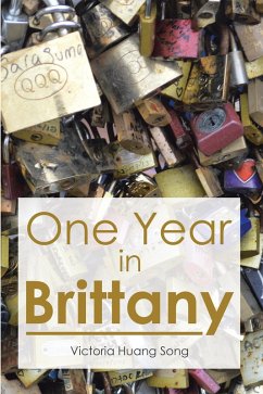 One Year in Brittany (eBook, ePUB) - Song, Victoria Huang