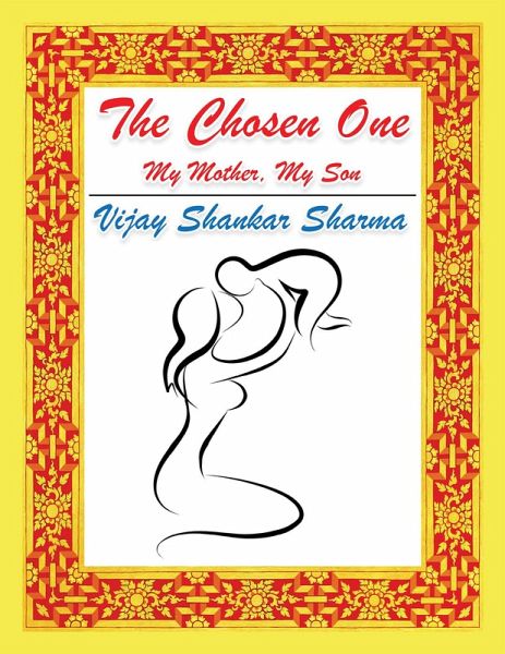 The Chosen One: My Mother, My Son (eBook, ePUB) The Chosen One: My Mother, My Son (eBook, ePUB)