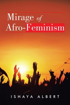 Mirage of Afro-Feminism (eBook, ePUB) - Albert, Ishaya