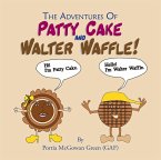 The Adventures of Patty Cake and Walter Waffle (eBook, ePUB)
