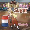 A Horse Named Sugar (eBook, ePUB) - Bild 1