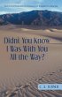 Didn'T You Know I Was with You All the... - Bild 1