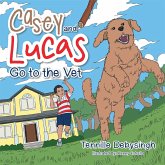 Casey and Lucas Go to the Vet (eBook, ePUB) Casey and Lucas Go to the Vet (eBook, ePUB)
