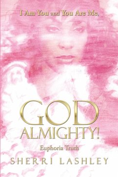 I Am You and You Are Me, God Almighty! (eBook, ePUB) - Lashley, Sherri