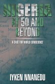 Nigeria at 50 and Beyond: a Case for World Conscience (eBook, ePUB)