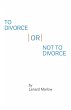 To Divorce or Not to Divorce (eBook,... - Bild 1