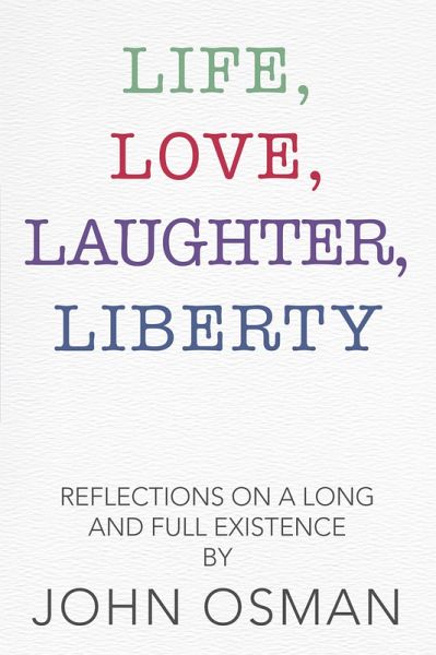 Life, Love, Laughter, Liberty (eBook, ePUB) Life, Love, Laughter, Liberty (eBook, ePUB)