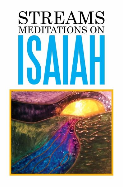 Streams: Meditations on Isaiah (eBook, ePUB) Streams: Meditations on Isaiah (eBook, ePUB)