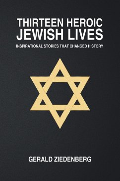 Thirteen Heroic Jewish Lives (eBook, ePUB) Thirteen Heroic Jewish Lives (eBook, ePUB)