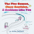 The Five Senses, Cinco Sentidos, a Goddess Like You (eBook, ePUB)
