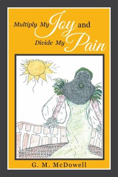 Multiply My Joy and Divide My Pain (eBook, ePUB) - McDowell, G. M.