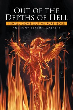 Out of the Depths of Hell (eBook, ePUB) - Watkins, Anthony Peyton