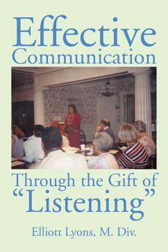 Effective Communication Through the Gift of Listening (eBook, ePUB) - Lyons M. Div., Elliott
