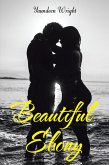 Beautiful Ebony (eBook, ePUB)