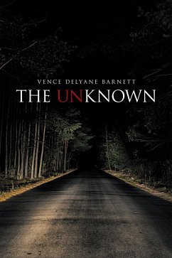 The Unknown (eBook, ePUB) - Barnett, Vence Delyane