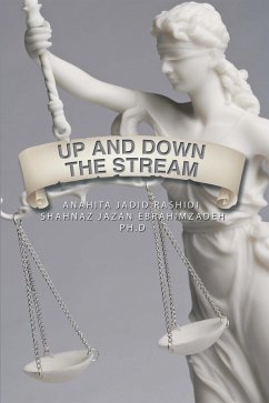 Up and Down the Stream (eBook, ePUB) - Ebrahimzadeh Ph. D, Anahita Jadid Shahnaz Jazan Up and Down the Stream (eBook, ePUB) - Ebrahimzadeh Ph. D, Anahita Jadid Shahnaz Jazan