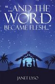 And the Word Became Flesh (eBook, ePUB)