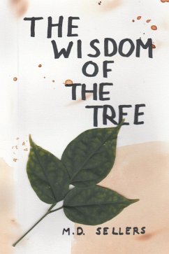 The Wisdom of the Tree (eBook, ePUB) - Sellers, M. D.