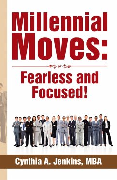 Millennial Moves: Fearless and Focused! (eBook, ePUB) - Jenkins Mba, Cynthia A.