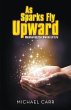 As Sparks Fly Upwards (eBook, ePUB) - Bild 1