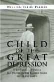 Child of the Great Depression (eBook, ePUB) Child of the Great Depression (eBook, ePUB)