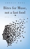 Bites for Muse, Not a Fast Food (eBook, ePUB)