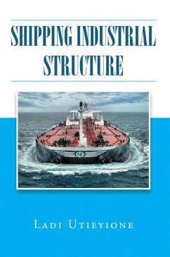 Shipping Industrial Structure (eBook, ePUB) - Utieyione, Ladi
