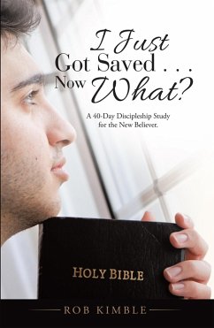 I Just Got Saved . . . Now What? (eBook, ePUB) - Kimble, Rob