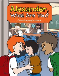 Alexander, What Are You? (eBook, ePUB) - Krishack, Celine Meyong