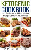 Ketogenic Cookbook: 55 of The Easiest and Most Delicious Ketogenic Recipes on the Planet (eBook, ePUB)