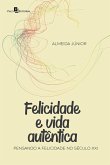 Felicidade e Vida Autêntica (eBook, ePUB)