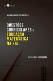 Questões Curriculares e Educação Matemática na EJA (eBook, ePUB) Questões Curriculares e Educação Matemática na EJA (eBook, ePUB)