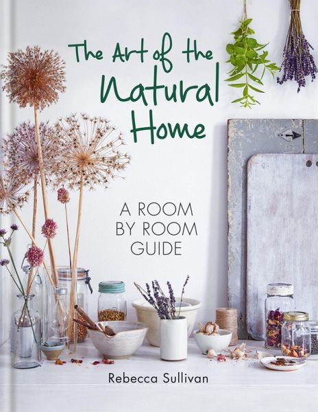 The Art of the Natural Home (eBook, ePUB)