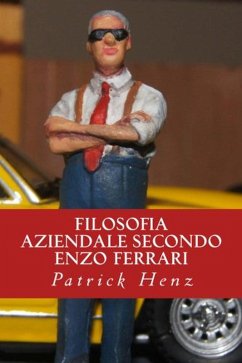 Filosofia aziendale secondo Enzo Ferrari (eBook, ePUB) - Henz, Patrick