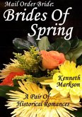 Mail Order Bride: Brides Of Spring: A Pair Of Historical Romances (Redeemed Mail Order Brides Western Victorian Romance Pair, #11) (eBook, ePUB)