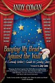 Banging My Head Against the Wall: A Comedy Writer's Guide to Seeing Stars (eBook, ePUB) Banging My Head Against the Wall: A Comedy Writer's Guide to Seeing Stars (eBook, ePUB)