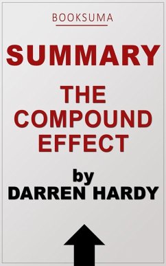 Summary: The Compound Effect by Darren Hardy (eBook, ePUB) - Publishing, BookSuma