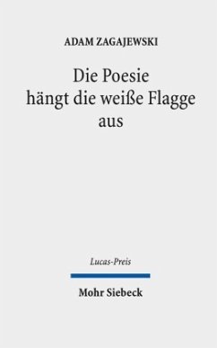 Die Poesie hängt die weiße Flagge aus - Zagajewski, Adam