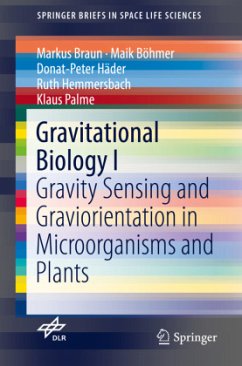 Gravitational Biology I - Braun, Markus;Böhmer, Maik;Häder, Donat-Peter