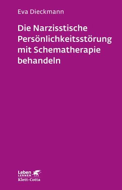 Die narzisstische Persönlichkeitsstörung mit Schematherapie behandeln (Leben lernen, Bd. 246) - Dieckmann, Eva