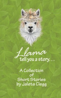 Llama Tell You a Story (eBook, ePUB) - Clegg, Jaleta