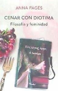 Cenar con Diotima : filosofía y feminidad - Pagés Santacana, Anna