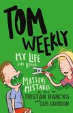 Tom Weekly 3: My Life and Other Massive Mistakes (eBook, ePUB)
