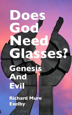 Does God Need Glasses? - Exelby, Richard Mure