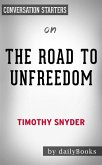 The Road to Unfreedom: by Timothy Snyder   Conversation Starters (eBook, ePUB)