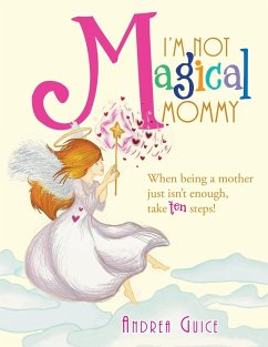 I'm Not Magical Mommy - Guice, Andrea